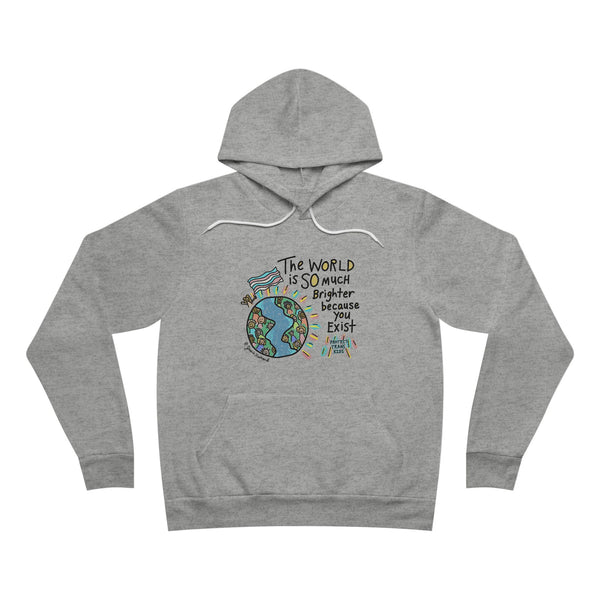 The World is SO much brighter because you exist, Tshirt or Hoodie