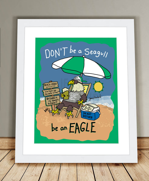 Don't be a seagull, be an EAGLE! - Jessie husband