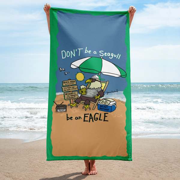 Don't be a Seagull, Be an EAGLE! Beach Towel - Jessie husband
