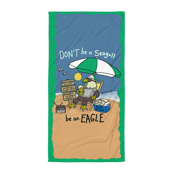 Don't be a Seagull, Be an EAGLE! Beach Towel - Jessie husband